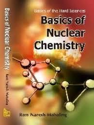 basics of nuclear chemistry 1st edition ram naresh mahaling 8126137738, 978-8126137732
