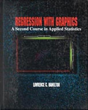 regression with graphics a second course in applied statistics 1st edition lawrence c. hamilton 0534159001,