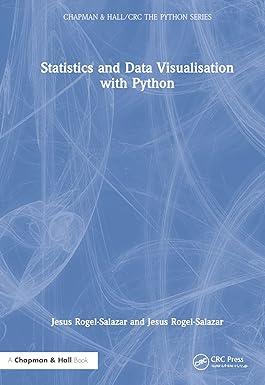 statistics and data visualisation with python 1st edition jesus rogel-salazar 036774936x, 978-0367749361