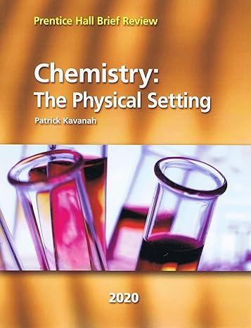 chemistry the physical setting prentice hall brief review 1st edition patrick kavanah 1418312010,