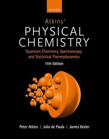 physical chemistry quantum chemistry spectroscopy and statistical thermodynamics volume 2 11th edition peter