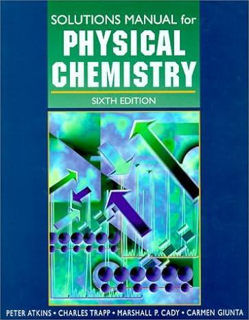 physical chemistry solutions manual 6th edition peter atkins, m.p. cady, c.a. trapp 0716731673, 978-0716731672