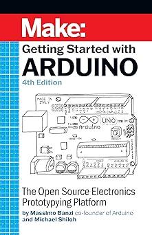 make getting started with arduino the open source electronics prototyping platform 4th edition massimo banzi,