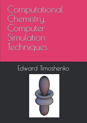 computational chemistry computer simulation techniques 1st edition edward timoshenko b09498ds37,