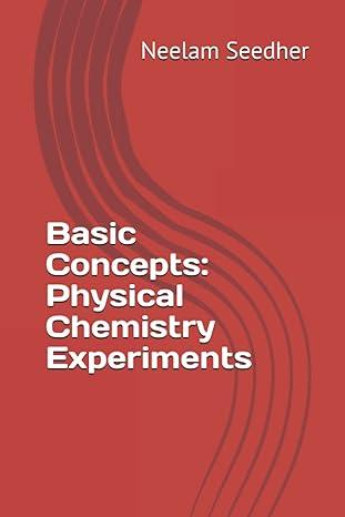 basic concepts physical chemistry experiments 1st edition neelam seedher b09gjhvqp1, 978-8507348534