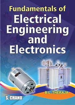 fundamentals of electrical engineering and electronics 1st edition bl theraja 818574937x, 978-8185749372