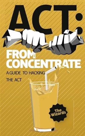 act from concentrate a guide to hacking the act 1st edition the wizards 0615836984, 978-0615836980