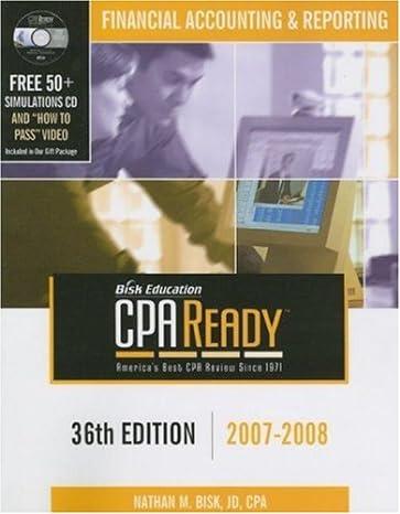 financial accounting and reporting cpa ready 2007-2008 36th edition nathan m. bisk 1579615546, 978-1579615543