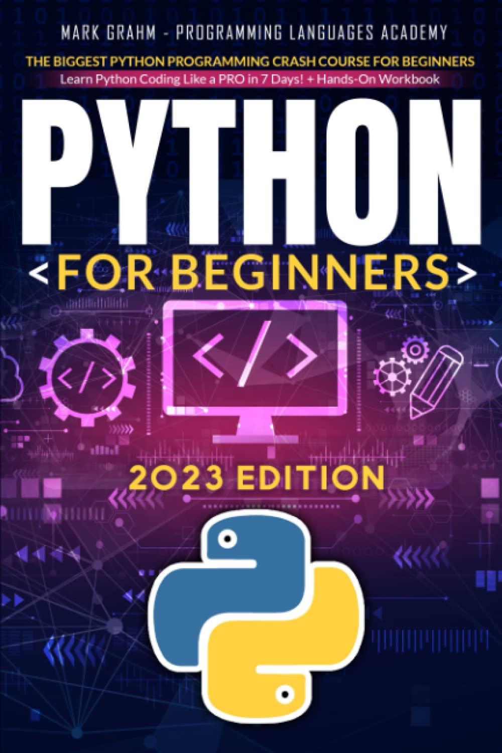 Python For Beginners The Biggest Python Programming Crash Course For Beginners  Learn Python Coding Like A PRO In 7 Days Hands On Workbook