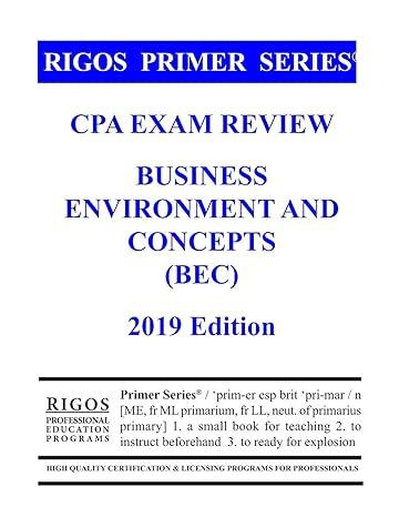 rigos primer series cpa exam review business environment and concepts bec 2019 edition james j. rigos