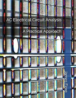 ac electrical circuit analysis a practical approach 1st edition james m. fiore b087h79r78, 979-8605022282