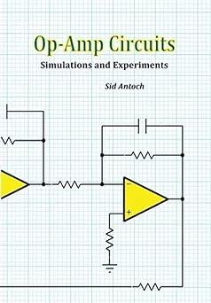 op amp circuits simulations and experiments 1st edition sid antoch 1935422154, 978-1935422150