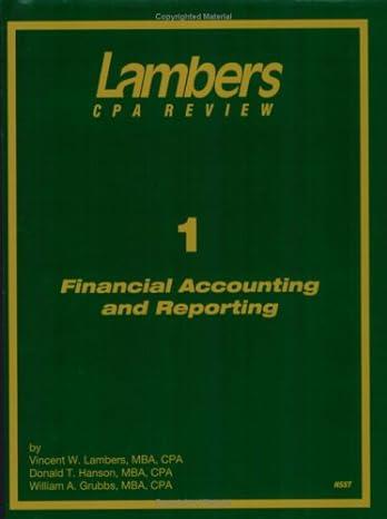 cpa review financial accounting and reporting 1  vincent w. lambers, donald t. hanson, william a. grubbs