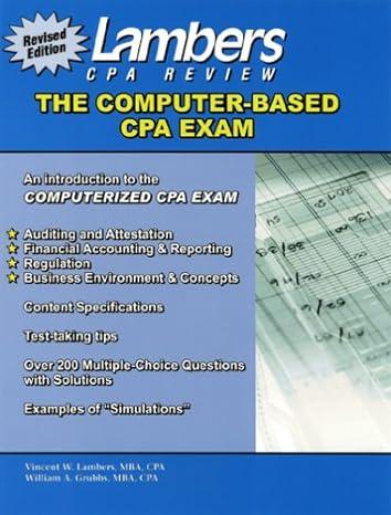 cpa review the computer based cpa exam 1st edition vincent w. lambers, william a. grubbs 1892115743,