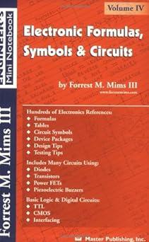electronic formulas symbols and circuits volume vi 1st edition forrest m. mims iii 0945053304, 978-0945053309