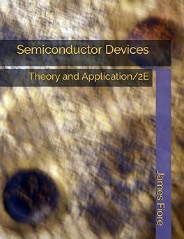 semiconductor devices theory and application 2nd edition james m. fiore 1796543535, 978-1796543537