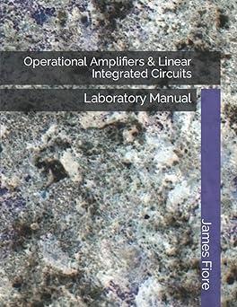 operational amplifiers and linear integrated circuits laboratory manual 1st edition james m. fiore