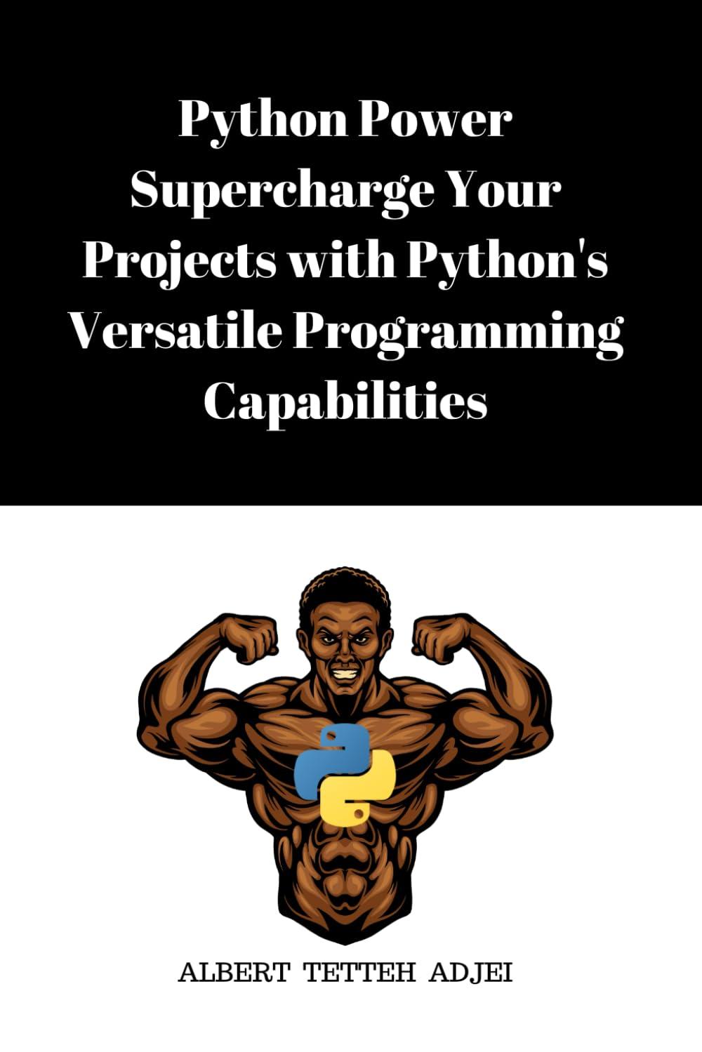 python power supercharge your projects with python's versatile programming capabilities 1st edition albert