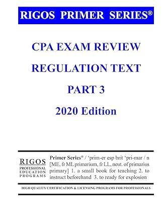 cpa exam review regulation text part 3 2020 edition james j. rigos 1539165418, 978-1539165415