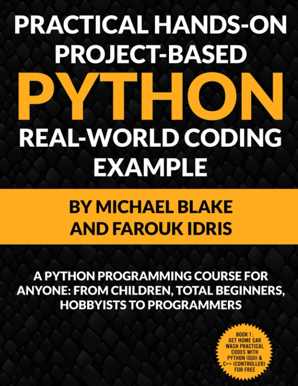 practical hands on project based python with real world project example python programming course for anyone