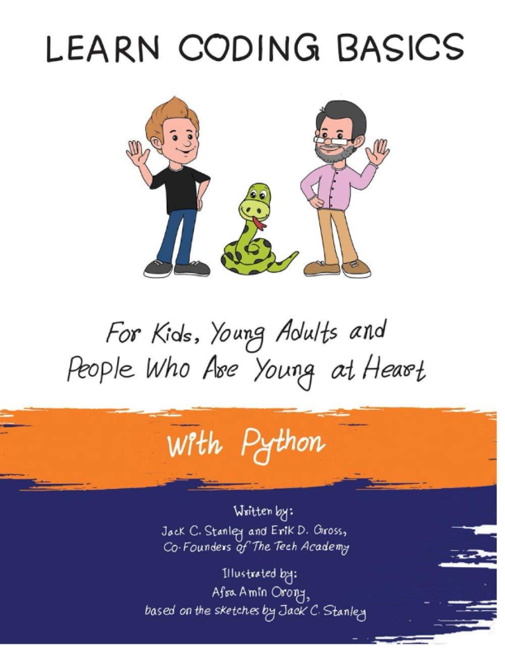 learn coding basics for kids young adults and people who are young at heart with python 1st edition jack c.