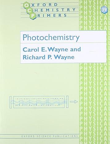 photochemistry oxford chemistry primers 1st edition carol e. wayne, richard p. wayne 0198558864,