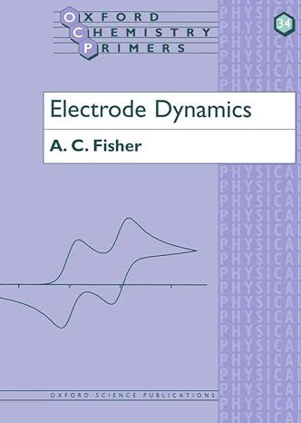 electrode dynamics oxford chemistry primers 1st edition a. c. fisher 019855690x, 978-0198556909