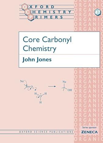 core carbonyl chemistry oxford chemistry primers 1st edition john jones 0198559593, 978-0198559597