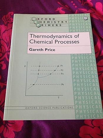 thermodynamics of chemical processes oxford chemistry primers 1st edition gareth price 0198559631,