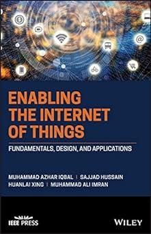 enabling the internet of things fundamentals design and applications 1st edition muhammad azhar iqbal,