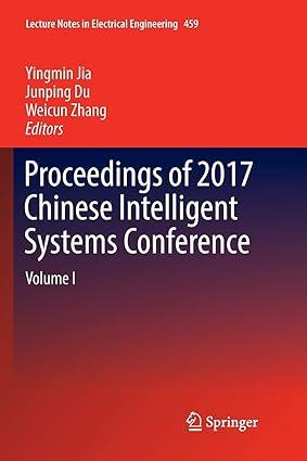 proceedings of 2017 chinese intelligent systems conference volume i 1st edition yingmin jia, junping du,
