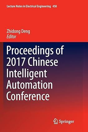 proceedings of 2017 chinese intelligent automation conference 1st edition zhidong deng 9811348790,