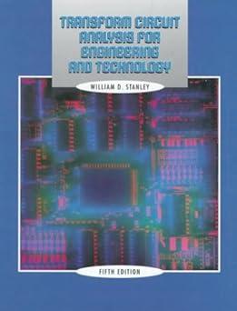 transform circuit analysis for engineering and technology 5th edition william d. stanley 0130200352,