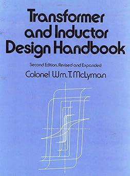 transformer and inductor design handbook 2nd edition wm. t. mclyman 0824778286, 978-0824778286