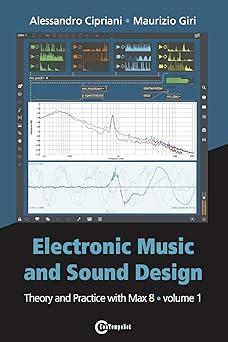 electronic music and sound design theory and practice with max 8 volume 1 4th edition alessandro cipriani,