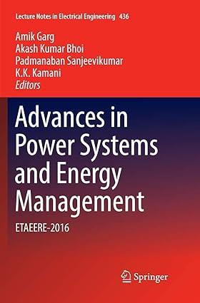 advances in power systems and energy management etaeere 2016 1st edition amik garg, akash kumar bhoi,