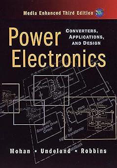 power electronics converters applications and design 3rd edition ned mohan, tore m. undeland, william p.