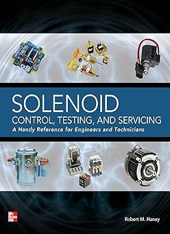 solenoid control testing and servicing a handy reference for engineers and technicians 1st edition robert m.