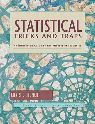 statistical tricks and traps an illustrated guide to the misuse of statistics 1st edition ennis c. almer