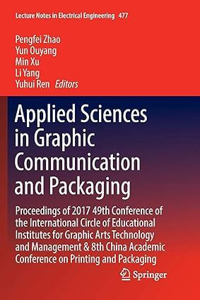 applied sciences in graphic communication and packaging 1st edition pengfei zhao, yun ouyang, min xu, li