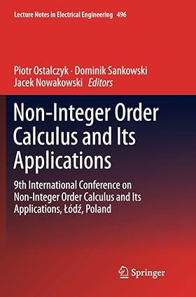 non integer order calculus and its applications 1st edition piotr ostalczyk, dominik sankowski, jacek