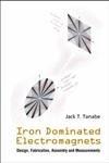 iron dominated electromagnets design fabrication assembly and measurements 1st edition jack t tanabe