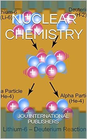 nuclear chemistry 1st edition jou international publishers b09lgttxvb, 979-8764212937