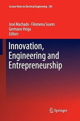 innovation engineering and entrepreneurship 1st edition josé machado, filomena soares, germano veiga