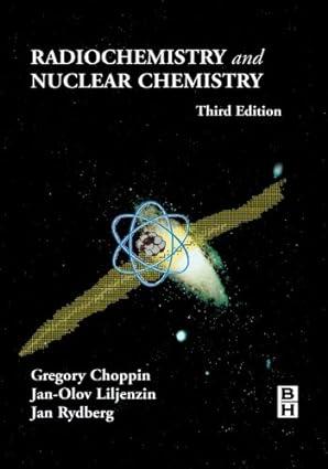 radiochemistry and nuclear chemistry 3rd edition gregory choppin 0123958466, 978-0123958464