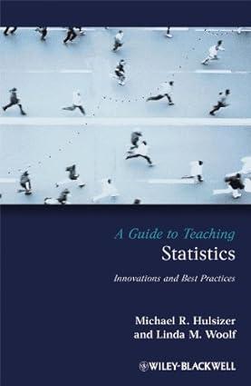 a guide to teaching statistics innovations and best practices 1st edition michael r hulsizer, linda m woolf