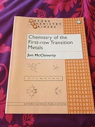 chemistry of the first row transition metals oxford chemistry primers 1st edition jon mccleverty 019850151x,