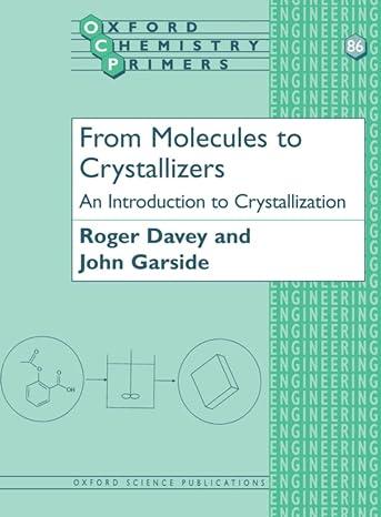 from molecules to crystallizers oxford chemistry primers 1st edition roger j. davey, john garside 0198504896,
