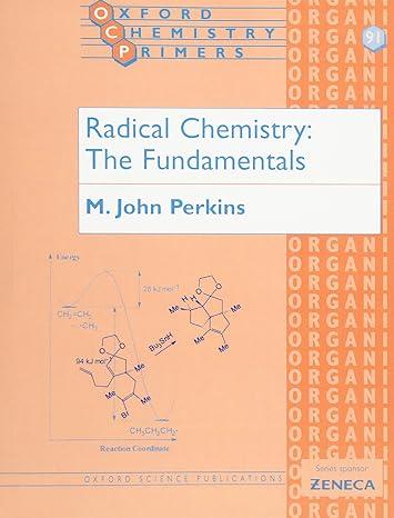 radical chemistry the fundamentals 1st edition m. john perkins 0198792891, 978-0198792895