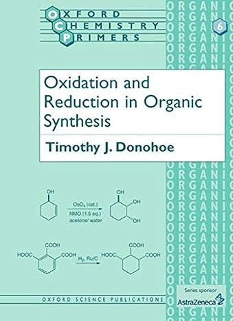 oxidation and reduction in organic synthesis oxford chemistry primers 1st edition timothy j. donohoe